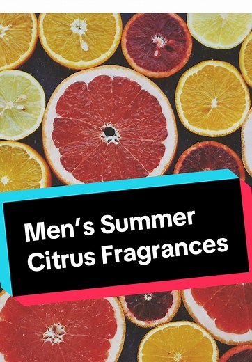Top Citrus Fragrances for Men This Summer