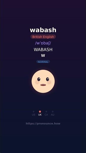How to Pronounce "wabash" — US, UK, CA, AU English | pronounce.how