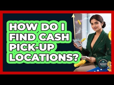How Do I Find Cash Pick-Up Locations?