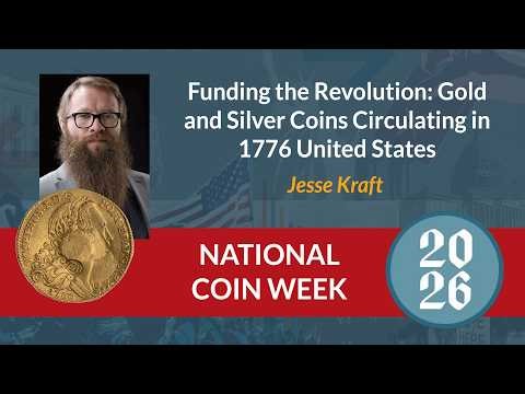 Funding the Revolution: Gold and Silver Coins Circulating in 1776 | National Coin Week 2026