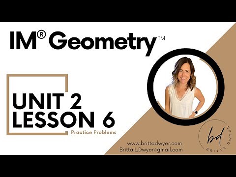 Unit 2 Lesson 6 Practice Problems IM® GeometryTM authored by Illustrative Mathematics®