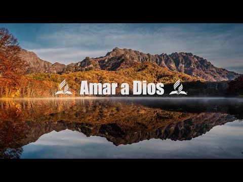 Amar a Dios | VIDEO OFICIAL | Amar a Dios, amar a los demás y servir al mundo