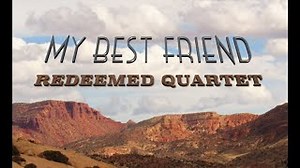 My Best Friend | Official Lyric Video | Vintage Country/Gospel | Redeemed Quartet Chords - ChordU