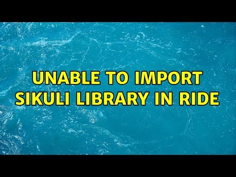 Unable to import sikuli library in RIDE (2 Solutions!!)
