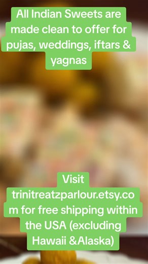 Trinitreatz Parlour Indian Sweets are made clean to offer at pujas, weddings, iftars and yagnas. We offer a selection of Sweets from Trinidad and Tobago 🇹🇹, Guyana 🇬🇾 and India 🇮🇳 Kurma 🇹🇹 Barfi 🇹🇹 Ladoo 🇹🇹 Jalebi 🇹🇹 Peera ( Rice) 🇹🇹 Kurma 🇹🇹 Gulab Jamoon ( Fat Kurma) Coconut barfi 🇹🇹 Almond Burfi 🇮🇳 Pistachio Burfi 🇮🇳 Plain Burfi 🇮🇳 Mithai 🇬🇾 Milk Peera 🇬🇾 Visit trinitreatzparlour.etsy.com for free shipping within the USA ( excluding Hawaii & Alaska) Call or text t