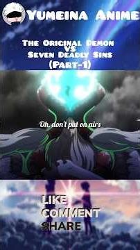 The Original Demon VS Seven Deadly Sins(Part-1) 🔥👿🔥#anime #shorts #sevendeadlysins