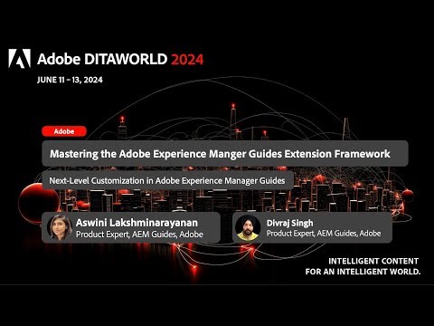 [ADW24-D2-S09] Mastering the AEM Guides Extension Framework (Aswini Lakshminarayanan, Divraj Singh)