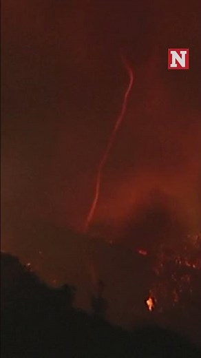 Watch Fire Tornadoes Form In Pacific Palisades Blazes