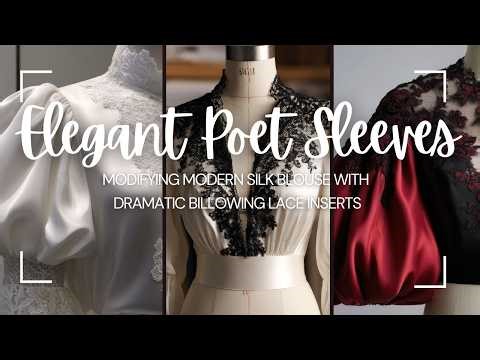 Elegant Poet Sleeves: Modifying Modern Silk blouse with Dramatic Billowing Lace Inserts