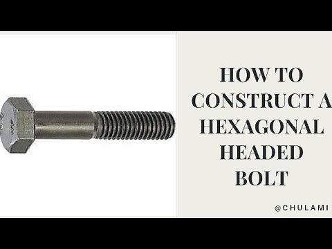 How to construct a hexagonal headed bolt easily