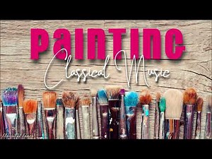Painting Classical Music | Here You Have The Perfect Playlist For Your Creative Moments