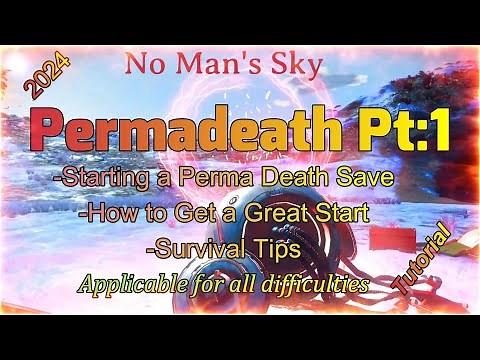 No Man's Sky- Permadeath 2024 Pt:1, How to Get a Great Start & Survival Tips, Detailed Tutorial