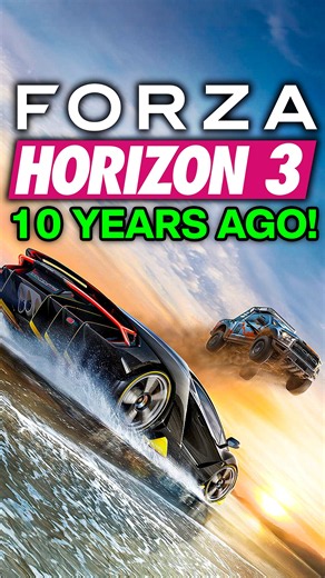 Forza Horizon 3 released 10 YEARS AGO...