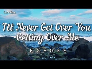 I'll Never Get Over You Getting Over Me | By Exposé | @keirgee Lyrics Video