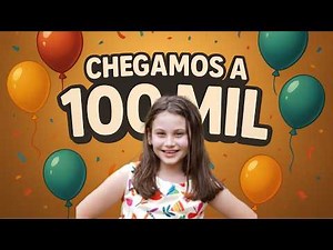 UMA FAMÍLIA DE 100 MIL INSCRITOS - OBRIGADA POR TUDO - MARIANINHA SHOW