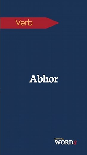 Abhor | To regard with extreme disgust or hatred