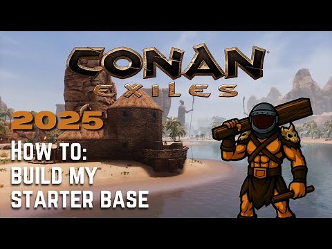 Conan Exiles 2025: The Art of the Starter Base
