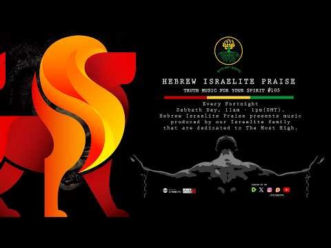 Hebrew Israelite Praise - Truth Music For Your Spirit #HIP105