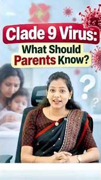 🚨 Clade 9 Virus: Should Parents Be Worried?