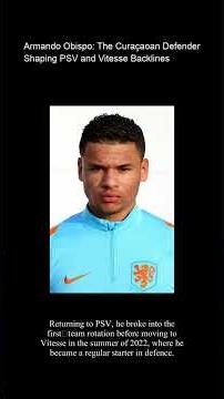 Armando-Obispo-The-Curaçaoan-Defender-Shaping-PSV-and-Vitesse-Backlines