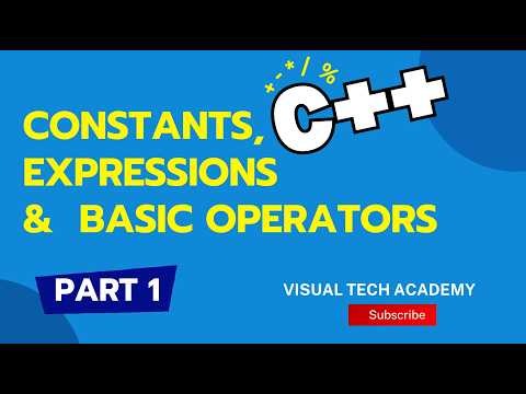 7. Constants, Expressions & Basic Operators (Part 1) | C++ for Beginners (English)