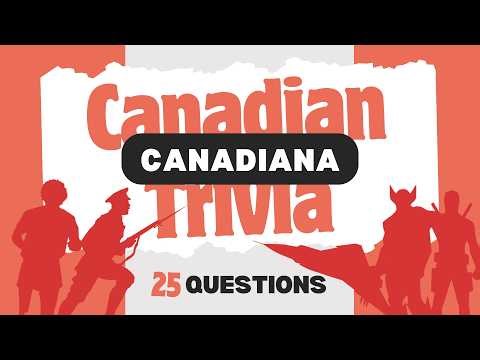 Canadiana Trivia Quiz 🇨🇦 How Canadian Are You?