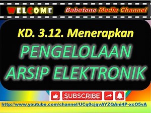 PENGELOLAAN ARSIP ELEKTRONIK Mapel Kearsipan KD 3 12