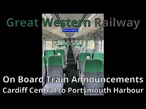 GWR Cardiff to Portsmouth On-train Announcements
