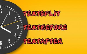 Excel365实用函数函数: TEXTSPLIT, TEXTBEFORE, TEXTAFTER