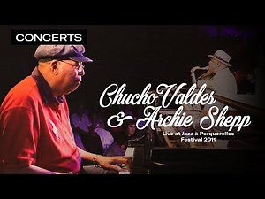 Chucho Valdes & Archie Shepp Afrocuban project - Live at Jazz à Porquerolles Festival | Qwest TV