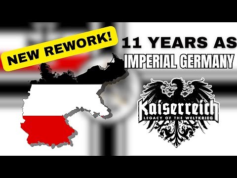 I Spent 11 Years with the NEW German Rework in Kaiserreich
