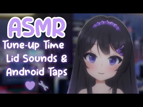 [ASMR] Android Girl Gets a Tune-Up 🛠️ Lid Sounds, Tapping & Affirmations 💜 Zephyr Roleplay for Sleep