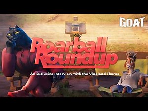 GOAT | Roarball Roundup: An Exclusive Interview with the Vineland Thorns (Full) | Sony Animation