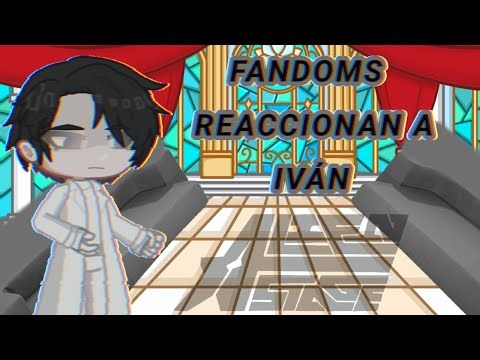 Fandoms react to Ivan {1/2}Alien stage [ESP] ||GL2 (andy soy)