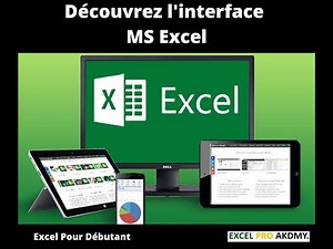 PRÉSENTATION INTERFACE TABLEUR MICROSOFT EXCEL. Les bases dans Excel à maîtriser pour débutant