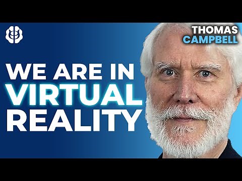 Are We Living In A Simulation? Consciousness & A Theory Of Everything | Tom Campbell