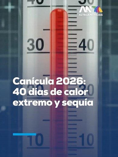 ☀️ Canícula 2026: “Niño Godzilla” intensifica sequías El fenómeno