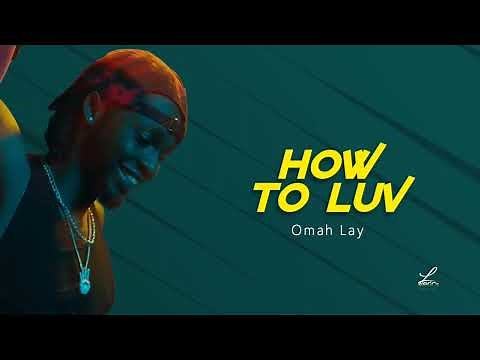 Omah Lay - How to Luv (Lyrics)