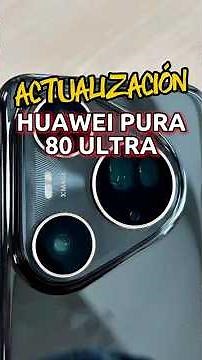 Actualización para el Huawei Pura 80 Ultra
