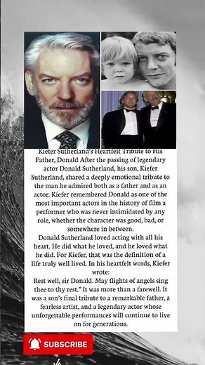 Kiefer Sutherland’s Emotional Tribute to His Father Donald Sutherland 💔#documentary #history
