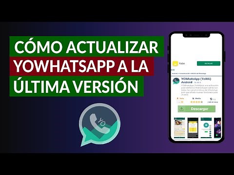 ¿Cómo Descargar o Actualizar YOWhatsApp a la Última Versión Disponible para Android?