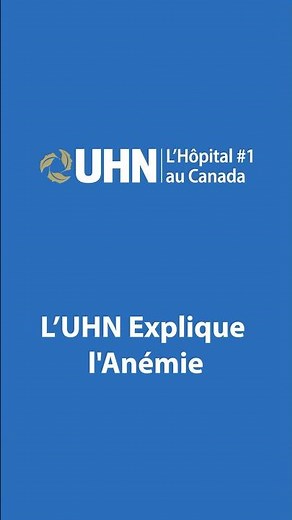 L'UHN Explique : L'anémie / UHN Explains: Anemia