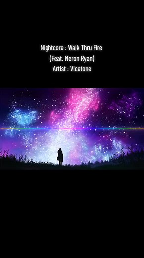Nightcore: Walk Thru Fire - Vicetone Featuring Meron Ryan