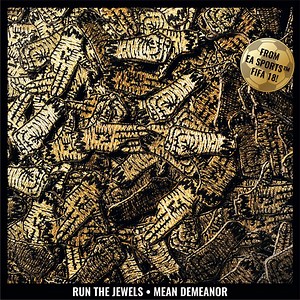 Run The Jewels - Mean Demeanor