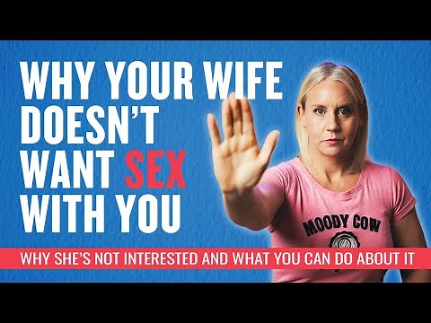 Why Your Wife Doesn't Want to be Intimate with You