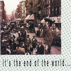 R.E.M. - It's The End Of The World... As We Know It!!