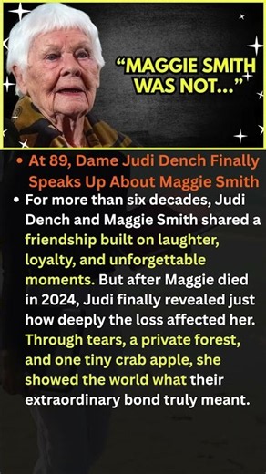 Judi Dench's Tearful Tribute to Maggie Smith