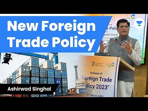 New Foreign Trade Policy | UPSC CSE 2023 - 2024 | Ashirwad Singhal