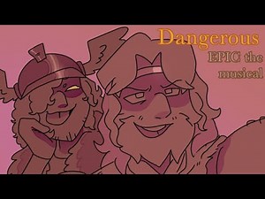 Dangerous || EPIC: The Musical Full Animatic