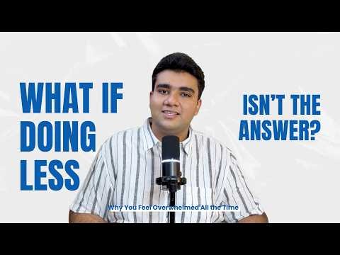 Why You’re Always Overwhelmed (And How to Stop)